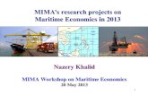 Nazery Khalid - MIMA | Maritime Institute of Malaysia | … Workshop...Nazery Khalid MIMA Workshop on Maritime Economics 20 May 2013 MIMA’s research projects on Maritime Economics