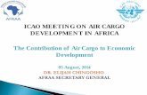 The Contribution of Air Cargo to Economic Development€¦ ·  · 2014-08-06The Contribution of Air Cargo to Economic Development . 05 August, ... ØAir freight has expanded the