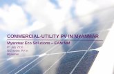 Myanmar Eco Solutions EAM MM - Startseite · Myanmar Eco Solutions – EAM MM COMMERCIAL-UTILITY PV IN MYANMAR 6th July 2016 GIZ event: PV in Myanmar