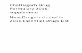 Chattisgarh Drug Formulary 2016- supplement New …cghealth.nic.in/cghealth17/Information/content/EDL/Draft_drug... · Chattisgarh Drug Formulary 2016- supplement New Drugs included