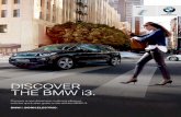 DISCOVER THE BMW i3. a new dimension in driving pleasure with the quick-start guide to the electric BMW i3. BMW i. ... the planned route and the use of air-conditioning