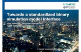 Towards a standardized binary simulation model interface · Towards a standardized binary simulation model interface ... Supports initialization from standard models as well as from