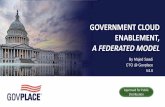 GOVERNMENT CLOUD ENABLEMENT, - SYS-CON Mediares.cdn.sys-con.com/session/3259/Majed_Saadi.pdf · By Majed Saadi CTO @ Govplace V4.0 GOVERNMENT CLOUD ENABLEMENT, A FEDERATED MODEL Approved