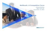 BellSouth: A Competitive Force - corporate-ir.net · -107 -121 189 540 745 3Q02 4Q02 1Q03 2Q03 3Q03. Net Customer Additions (000s) A Competitive Force – Agenda • Finishing strong