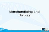 Merchandising and display - TAFE NSW · Merchandising incorporates: • store layout • fixtures • display . Store layout dictates traffic flow and your layout will affect ...