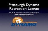 Pittsburgh Dynamo Recreation League parent slides.pdf · Dynamo Basics • THE SEASON • ... • Consult the Pittsburgh Dynamo Recreation League Handbook on Dynamo’s website for