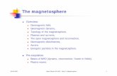 The magnetosphere - uni-osnabrueck.de · The magnetosphere Overview: Geomagnetic field, Geomagnetic dynamo, Topology of the magnetosphere, ... Basics of MHD (dynamo, reconnection,