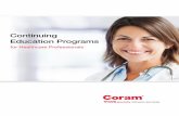 Continuing Education Programs - Home Page | Coram … · Continuing Education Programs Continuing education is a vital and growing need for healthcare professionals. We strive to