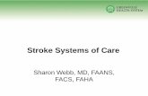 Stroke Systems of Care - Health Sciences Centerhsc.ghs.org/wp-content/uploads/2017/10/Webb.pdf · The health threats that the systems of care is designed to ... Support evidenced-based