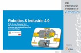 Robotics & Industrie 4 - International Federation of … by Robotics & Industrie 4.0 Prof. Dr.-Ing. Alexander Verl ISW - Institute for Control Engineering of Machine Tools and Manufacturing