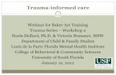 Trauma-informed care - Home | Florida Department of ... · Trauma-informed care and organizational culture change ... A brief history of trauma-informed care 9 2004 –Trauma-informed