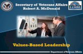 Secretary of Veterans Affairs Robert A. McDonald of Veterans Affairs Robert A. McDonald Values-Based Leadership Department of Veterans Affairs