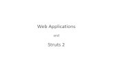 Web Applications and Struts 2.ppt - Universitetet i Oslo · • Useful to apply dependency injection to a Struts 2 application – Struts 2 Spring plugin is ... – Class attribute