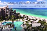 February 20–23, 2017 The Ritz-Carlton • Grand Cayman ... Imaging in the Islands 2017 February 20–23, 2017 The Ritz-Carlton • Grand Cayman, Cayman Islands