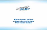 KIP System Setup & Apps Installation Operator Guidekip-asia.com/Home/KIP Software Manuais/KIP Touchscreen Apps... · • Please see the KIP Windows Driver Manual located on the KIP