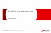 Digital Transformation Strategy MUFG’s Approach and Policies – Changes in environment and issues to be considered Are banks going to disappear? Need to redefine banking business