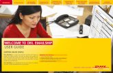WELCOME TO DHL EMAILSHIP USER GUIDE - DHL Home · WELCOME TO DHL EMAILSHIP USER GUIDE. Completing the Shipment Form Completing the Customs Document ... If paying by …