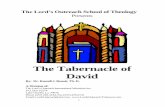 The Tabernacle of David - mytheologyschool.com The Tabernacle Of David By: Dr. Russell J. Benoit, Th.D. A Certified Christian Counselor The Lord's Outreach School of Theology is a