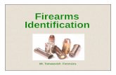 Firearms Identification · Mr. Tomasevich Forensics . Firearms Identification A discipline mainly concerned with determining whether a _____ or _____ was fired by a particular _____.