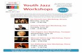Youth Jazz Attend one or more days. Open to grade & high ... · Tim Hagans Jazz Workshop, Trumpet ... 1:00 –2:30 PM Manuel Valera Jazz Workshop, Piano Thursday, June 28 1:00 –2:30