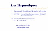 Les Hypnotiques - md.ucl.ac.be EIUA2010-11.pdf · TIVA TRAINER. Thiopental ... Clairance hépatique > 90% du débit sanguin hépatique ... One-way valve + reduced dead space. Valve