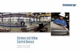Brochure: Screens and Inflow Control Devices - Schlumberger · water breakthrough, performance of screens and inflow control devices (ICDs), and cumulative production over a well’s