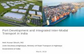 Port Development and Integrated Inter-Modal Transport …€¢ Bharatmala Pariyojana – Development of a network of Economic Corridors and its associated feeder routes to National