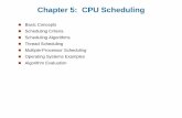 Chapter 5: CPU Scheduling - Florida State Universitylacher/courses/COP4610/lectures_8e/ch05.pdfChapter 5: CPU Scheduling ... is self-scheduling, all processes in common ready queue,
