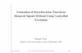 Estimation of Reverberation Time from Binaural …research.spa.aalto.fi/publications/theses/vesa_mst/vesa...Estimation of Reverberation Time from Binaural Signals Without Using Controlled
