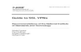 Guide to SSL VPNs - NIST · Guide to SSL VPNs Recommendations of the National Institute of Standards and Technology Sheila Frankel ... (IPsec) VPNs.1 The two VPN technologies are
