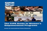 The CIPE Guide to Women’s Empowerment Programs CIPE Guide to Women’s Empowerment Programs 4 The Center for International Private Enterprise Working with partner organizations Associations,