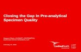 Closing the Gap in Pre-analytical Specimen Quality · • Match barcode labels to name on the tubes ... collection/bd-vacutainer-blood-collection-tubes/vacutainer-blood-collection-tube-faq