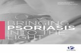 BRINGING PSORIASIS INTO THE LIGHT - IFPMA · to appropriate therapies. ... BRINGING PSRIASIS INT T IGT ... Symptoms may clear up completely