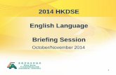 2014 HKDSE English Language Briefing Session - HKEAA · 2014 DSE English Language Examination ... Part B2 1 RP - an excerpt from the •Items test global reading ... any candidate