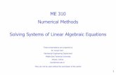 ME 310 Numerical Methods Solving Systems of Linear ...users.metu.edu.tr/csert/me310/me310_4_linearSystems.pdf · ME 310 Numerical Methods Solving Systems of Linear Algebraic Equations