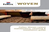 Feltex Woven carpet maintenance, cleaning & installation guide · Feltex Woven carpet maintenance, cleaning & installation guide ... of approved wool laundry detergent and one ...
