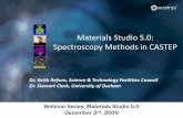 Materials Studio 5.0: Spectroscopy Methods in CASTEPaccelrys.com/events/webinars/materials-studio-50/Webinar...Materials Studio 5.0: Spectroscopy Methods in CASTEP Dr. Keith Refson,