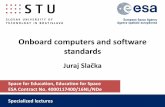 Onboard computers and software standards - stuba.sk ·  · 2017-04-06Onboard computers and software standards Space for Education, ... mode. In our RTOS design we run scheduler in