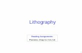Reading Assignments: Plummer, Chap 5.1~5.4, 5web.it.nctu.edu.tw/~thhou/09-dee4515/F-Lithography.pdf · Reading Assignments: Plummer, Chap 5.1~5.4, 5.6. 2 Lithography Is the Designer’s
