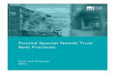 Pooled Special Needs Trust Best Practices Special Needs Trust Best Practices True Link Financial 2016 About True Link Financial True Link Financial is a San Francisco-based company