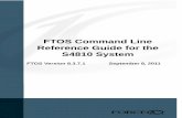 FTOS Command Line Reference Guide for the S4810 … Command Line Reference Guide for the S4810 System FTOS Version 8.3.7.1 September 8, 2011 2 Copyright 2011 Force10 Networks All rights