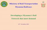 Ministry of Rail Transportation Myanma Railways … · CONTENTS Current Situation and Demand Forecast of Myanma Railways New Railway Lines Under Construction On-going Projects by