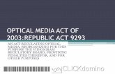OPTICAL MEDIA ACT OF 2003:REPUBLIC ACT 9293idomino2013.weebly.com/uploads/5/3/4/8/5348182/... · OPTICAL MEDIA ACT OF 2003:REPUBLIC ACT 9293 AN ACT REGULATING OPTICAL MEDIA, REORGANIZING