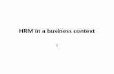 HRM in a business context - ftms.edu.my - Human Resource... · Service and General Insurance units. ... scale and multiple-change projects across the whole organization. HRM MODELS:
