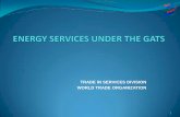 TRADE IN SERVICES DIVISION WORLD TRADE … 8 - Energy services... · In general, limited exposure to international trade: ... Saudi Arabia . Modes of supply: 1) Cross - border supply