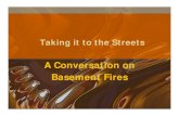 A Conversation on Basement Fires - Fireground Leadership · A Conversation on Basement Fires . ... fire will determine Strategy & Tactics. ... • Has the location and extent been