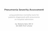 Pneumonia Severity Assessment - Home - National … Severity Assessment ... –Assumed community acquired pneumonia for each ... Dean NC, Jones JP, Aronsky D, Brown S, ...