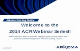 Arkema Coating Resins Welcome to the 2014 ACR Webinar Series!! 5 Elastomeric... · Arkema Coating Resins Welcome to the 2014 ACR Webinar Series!! June 20, 2014 Invest one hour with