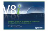 Bentley Water & Wastewater Solutions: Design Workflow Automation ·  · 2013-07-05Bentley Water & Wastewater Solutions: Design Workflow Automation Slavco Velickov, PhD ... • Professional