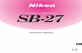 Autofocus Speedlight SB-27cdn-10.nikon-cdn.com/pdf/manuals/Speedlights/SB-27.pdfThank you for purchasing the Nikon Autofocus Speedlight SB-27, ... N65-Series F8 s/ 8 *1 F/ N Prone